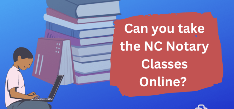 can-you-take-the-nc-notary-classes-online