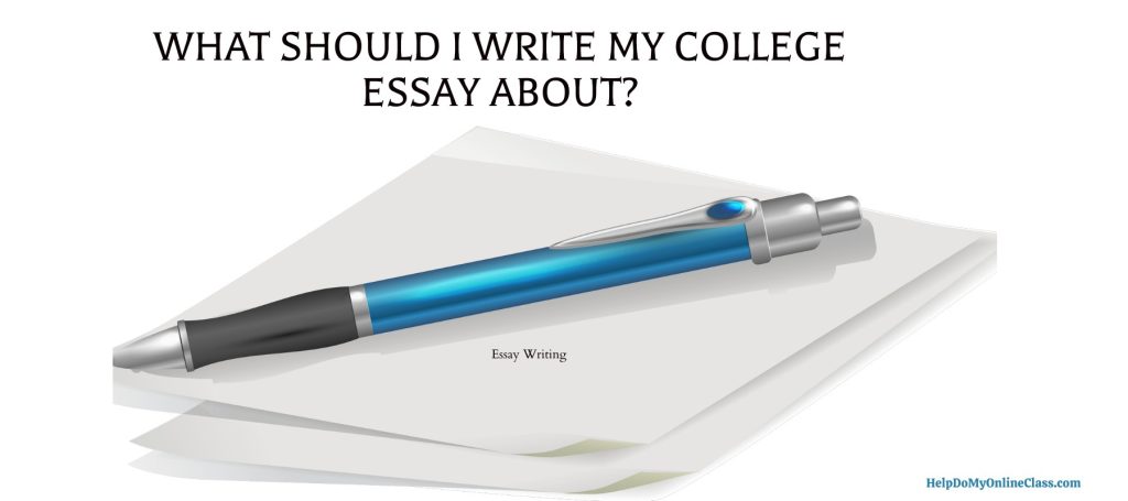 What should I write my college essay about