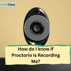 How Do I Know If Proctorio is Recording Me? | TestHelpZone