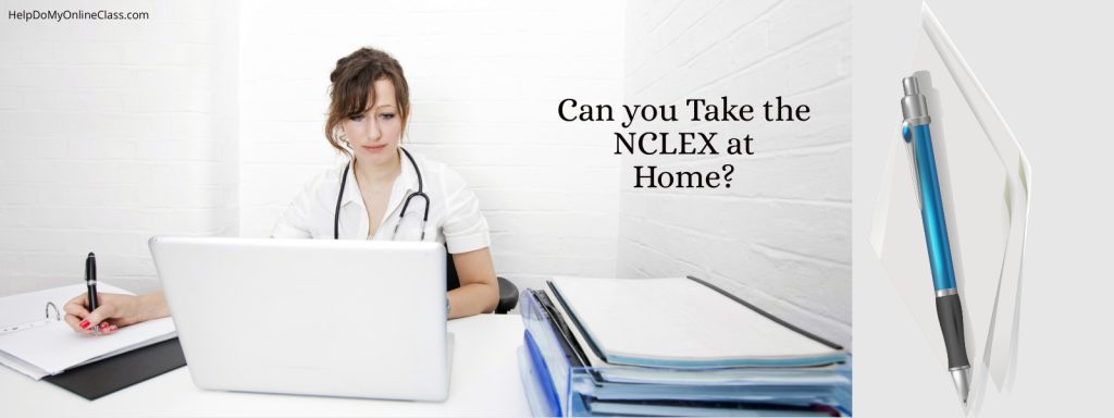 Can you Take the NCLEX at Home?